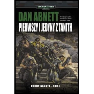 Duchy Gaunta (tom I) - Pierwszy i jedyny z Tanith