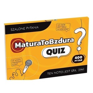 Matura to bzdura. Quiz