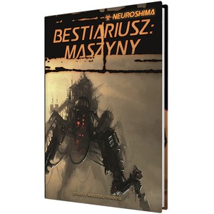 Neuroshima: Bestiariusz - Maszyny