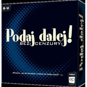 Podaj Dalej! Bez cenzury