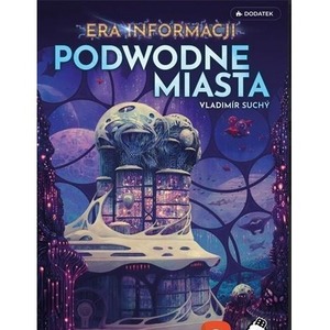 Podwodne Miasta: Era informacji