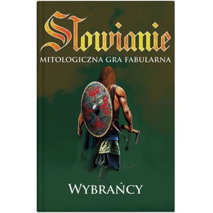 Słowianie: Mitologiczna Gra Fabularna - Wybrańcy